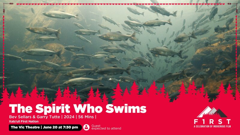 The Spirit Who Swims at F1RST: A Celebration of Indigenous Film - May 1st @ Vic Theatre