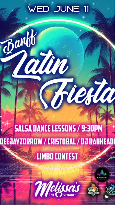 Banff Latin Fiesta - June Edition - May 15th @ Melissa's Missteak