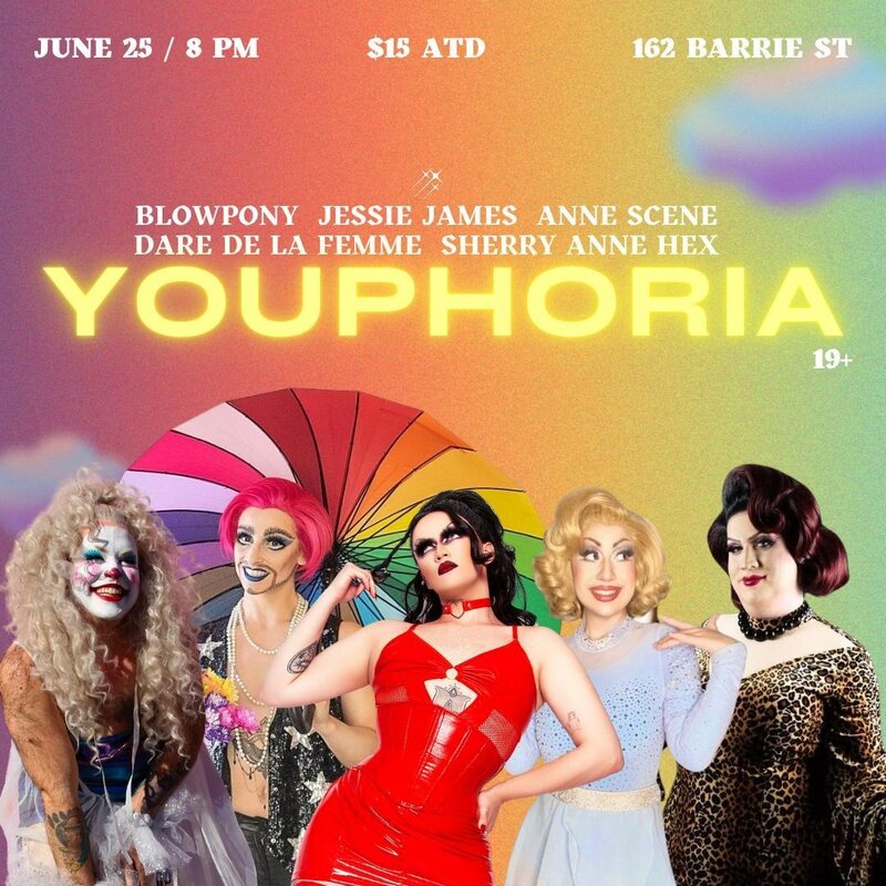 Youphoria: Sherry Anne Hex, BlowPony, Jessie James, Dare De La Femme, Anne Scene @ The Grad Club Jun 25 2025 - May 6th @ The Grad Club