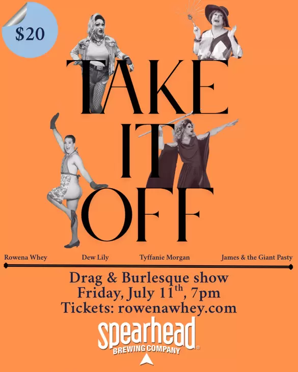 Take it Off &ndash; Drag & Burlesque Show - May 7th @ Spearhead Brewery