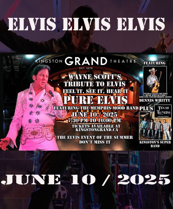 Wayne Scott's Tribute to Elvis - May 2nd @ Kingston Grand Theatre
