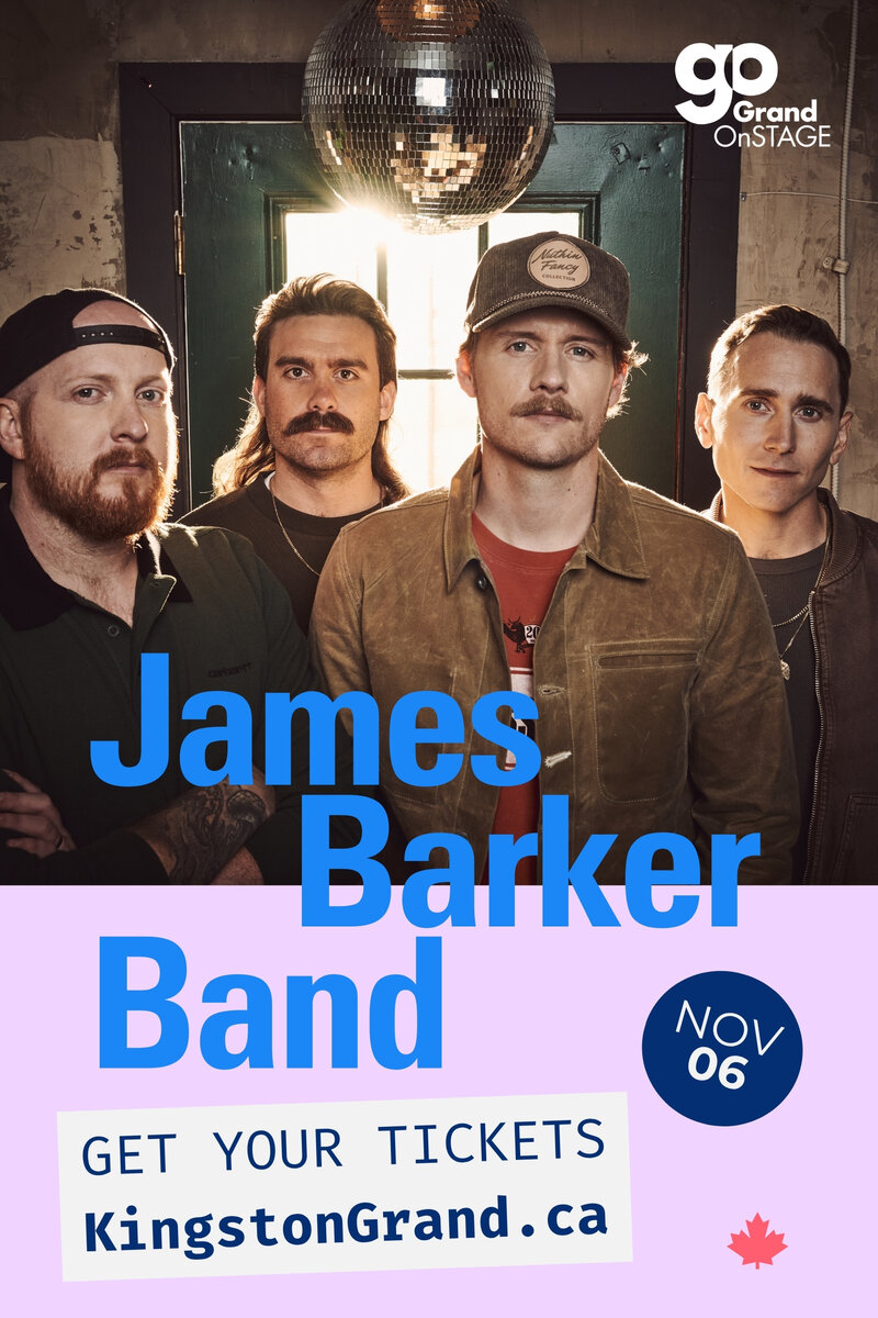 Grand OnStage Presents: James Barker Band, Zach McPhee @ Kingston Grand Theatre Nov 6 2025 - May 7th @ Kingston Grand Theatre