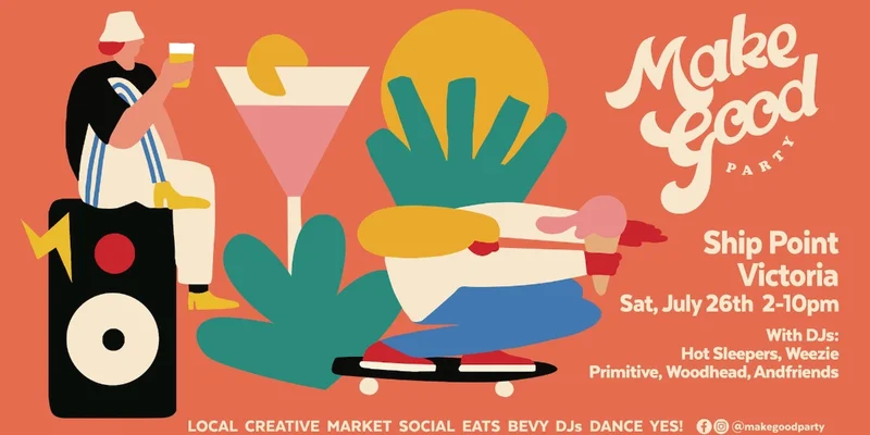 Make Good Party at Ship Point Victoria BC - Jun 16th @ Ship Point (Inner Harbour)