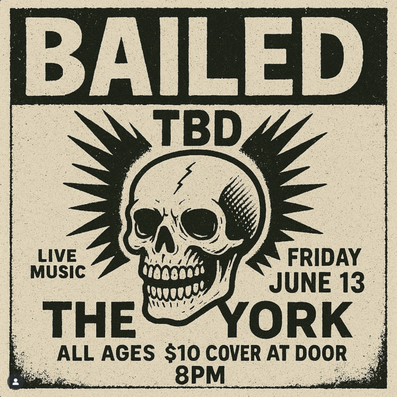Bailed & TBD Punk Show - May 6th @ The York