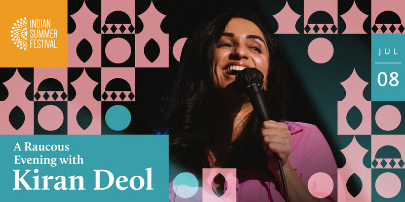 A Raucous Evening with Kiran Deol - May 7th @ Vancouver Playhouse