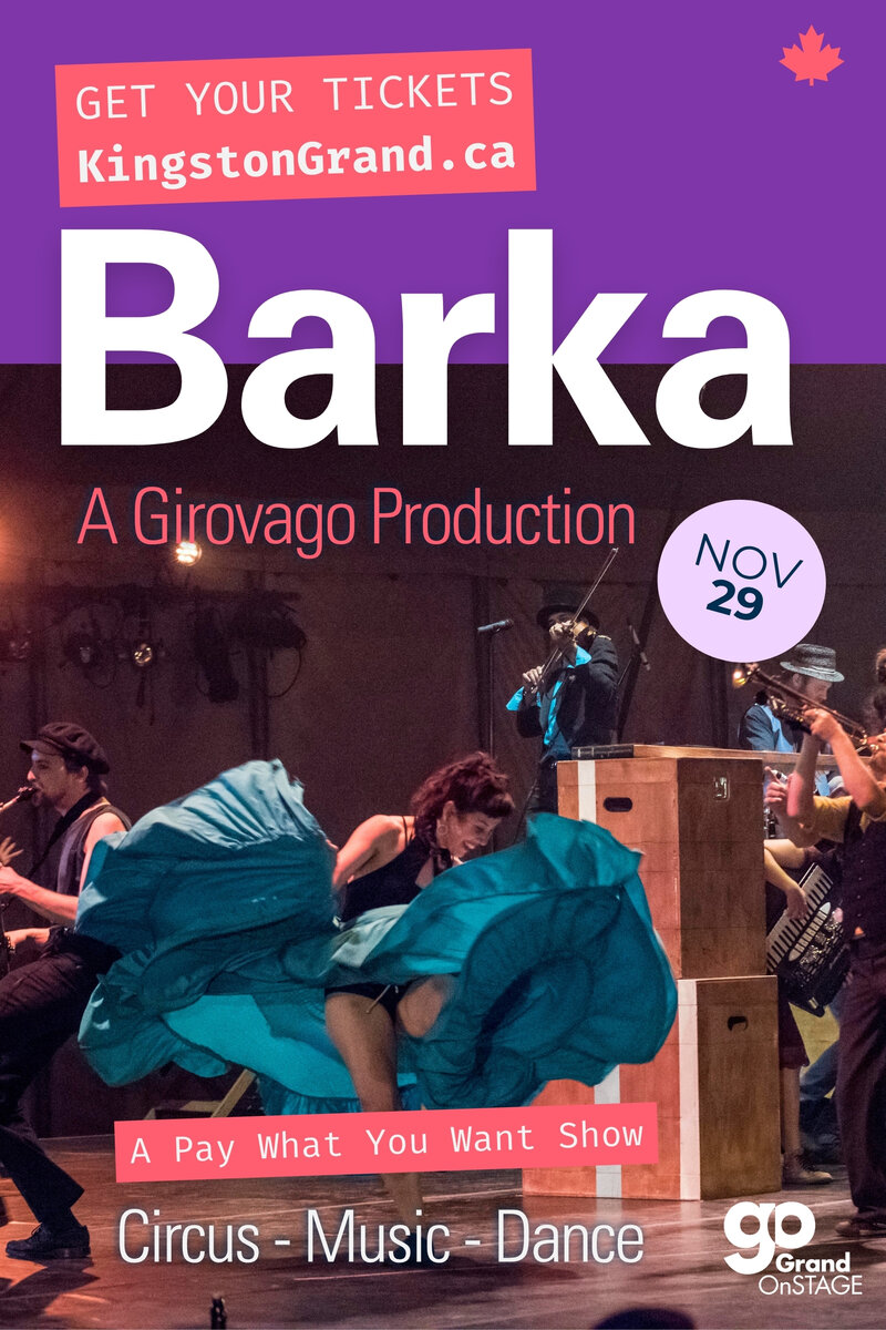 Grand OnStage Presents: Barka, A Girovago Production - May 7th @ Kingston Grand Theatre