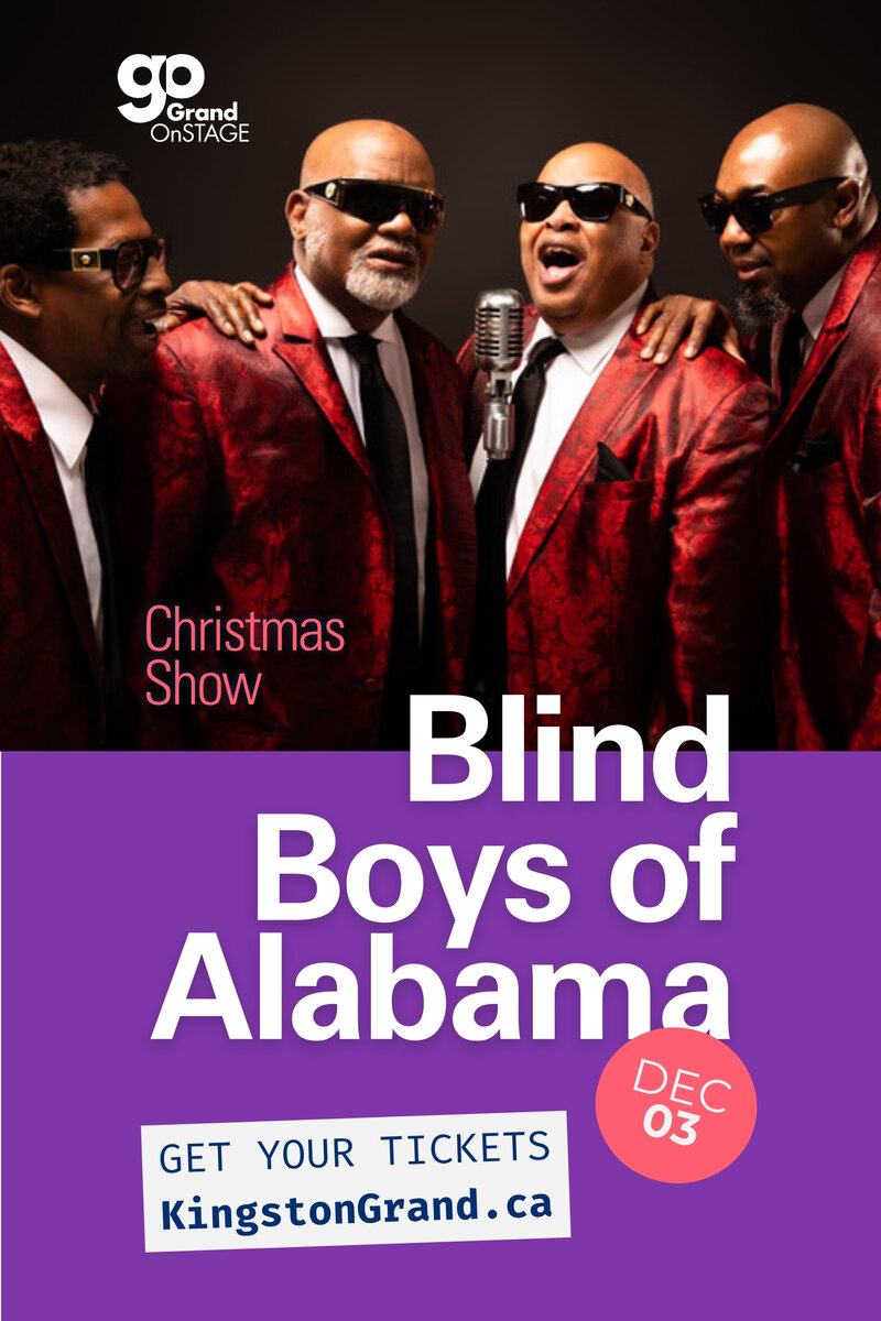 Grand OnStage Presents: The Blind Boys of Alabama, Chantal Thompson @ Kingston Grand Theatre Dec 3 2025 - May 7th @ Kingston Grand Theatre