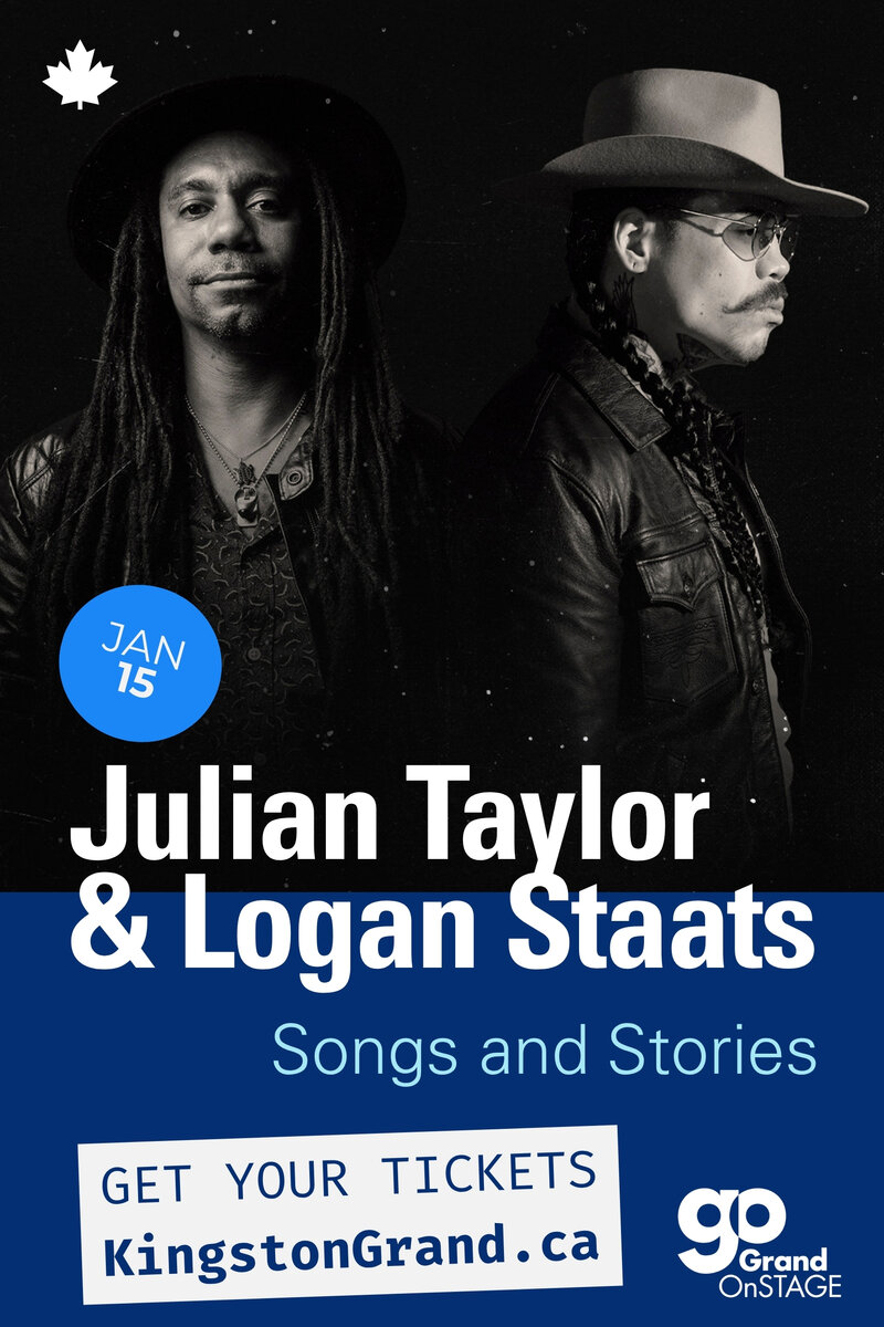 Grand OnStage Presents: Julian Taylor, Logan Staats @ Kingston Grand Theatre Jan 28 2026 - May 1st @ Kingston Grand Theatre