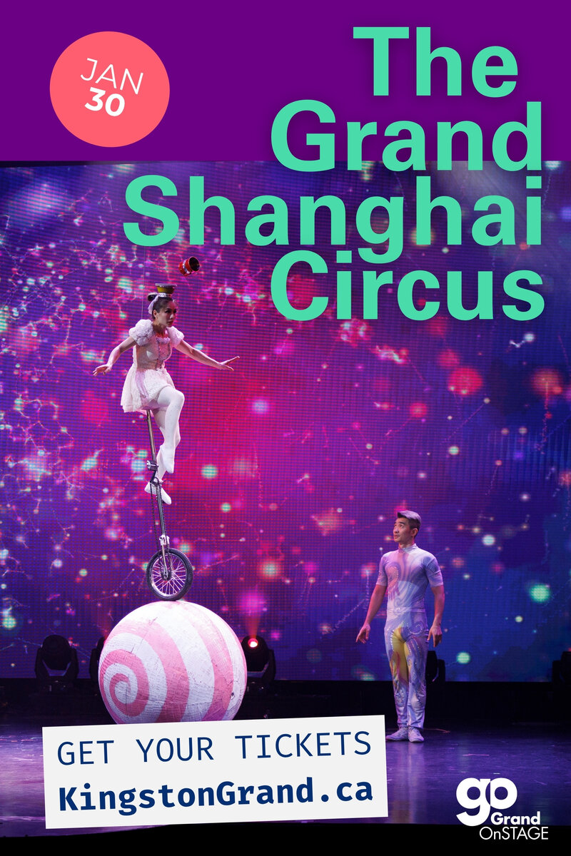 Grand OnStage Presents: The Grand Shanghai Circus - May 7th @ Kingston Grand Theatre