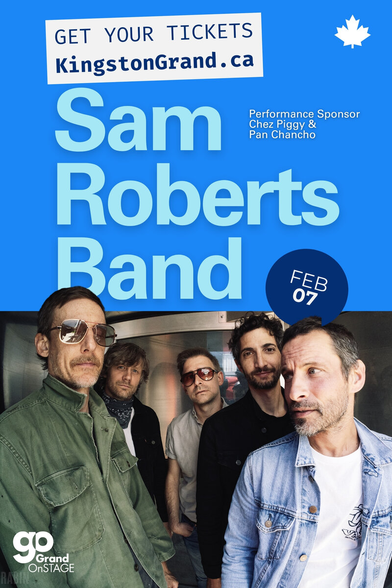 Grand OnStage Presents: Sam Roberts Band - May 6th @ Kingston Grand Theatre