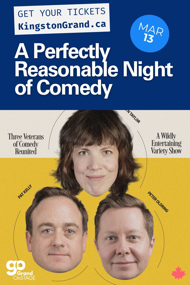 Grand OnStage Presents: A Perfectly Reasonable Night of Comedy - May 7th @ Kingston Grand Theatre