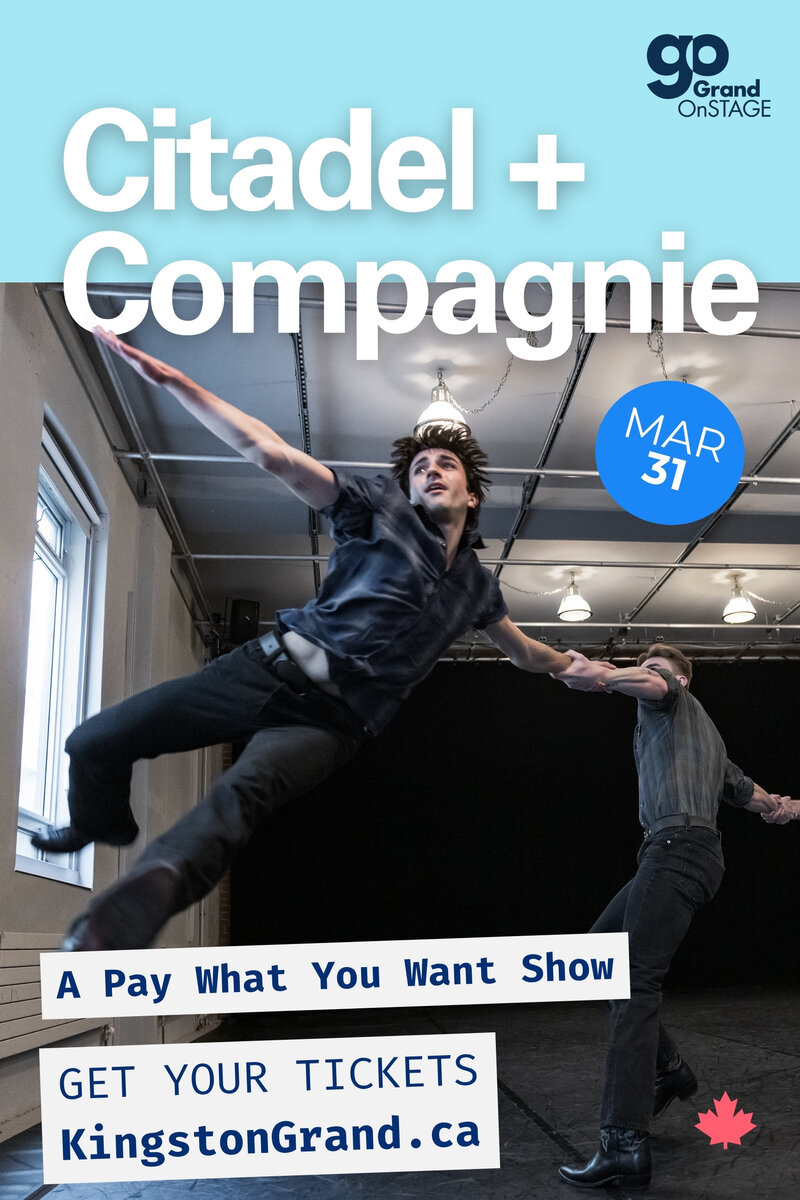 Grand OnStage Presents: Citadel + Compagnie - May 19th @ Kingston Grand Theatre