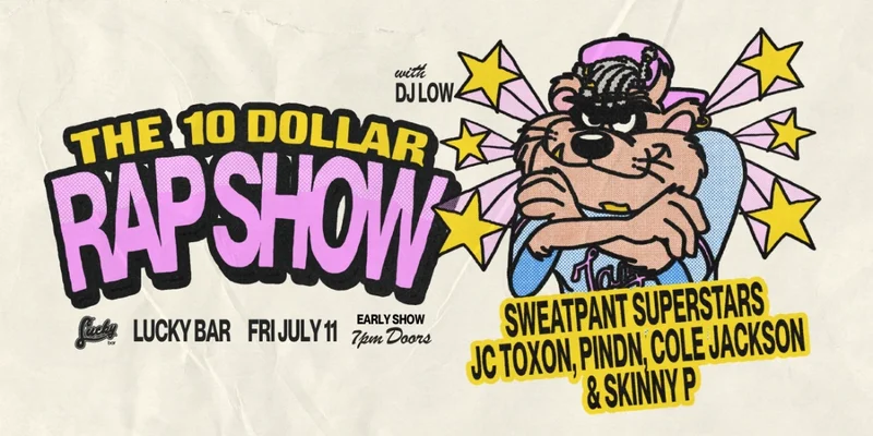 The 10 Dollar Rap Show - May 13th @ Lucky Bar