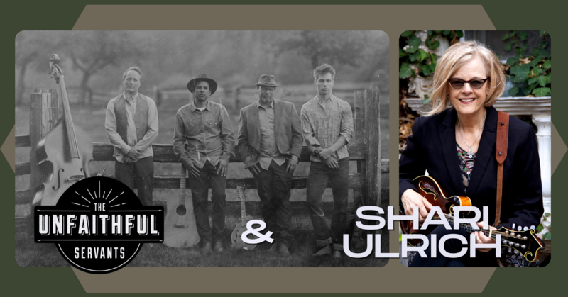 The Unfaithful Servants + Shari Ulrich - May 5th @ Mel Lehan Hall at the St. James Community Square
