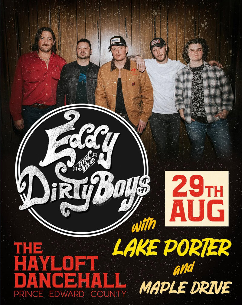 Eddy & The Dirty Boys, Lake Porter, Maple Drive @ The Hayloft Dancehall Aug 29 2025 - May 6th @ The Hayloft Dancehall