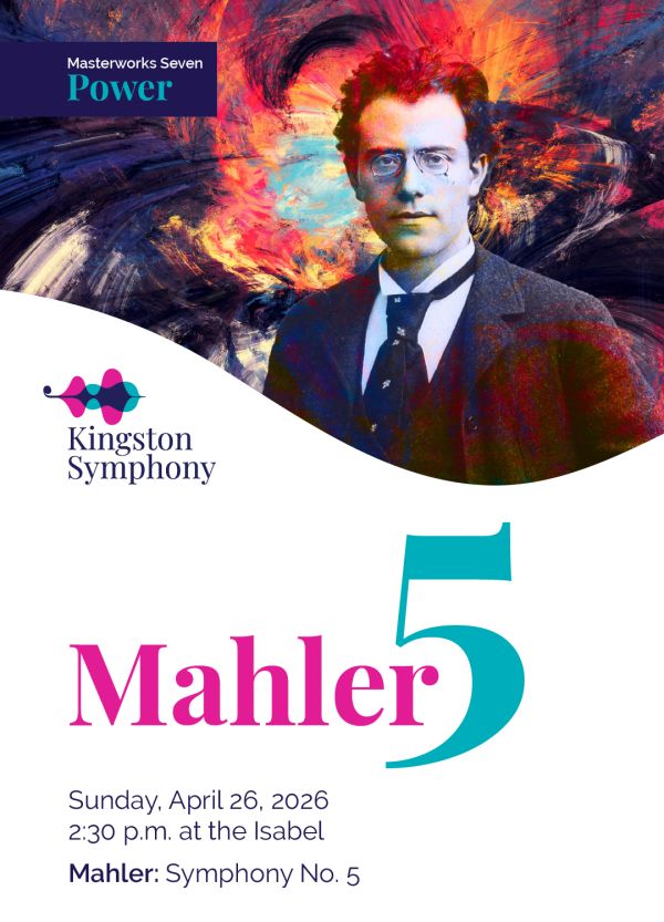 Mahler - Symphony No. 5: Kingston Symphony Orchestra @ Isabel Bader Centre for the Performing Arts - Apr 26, 2026