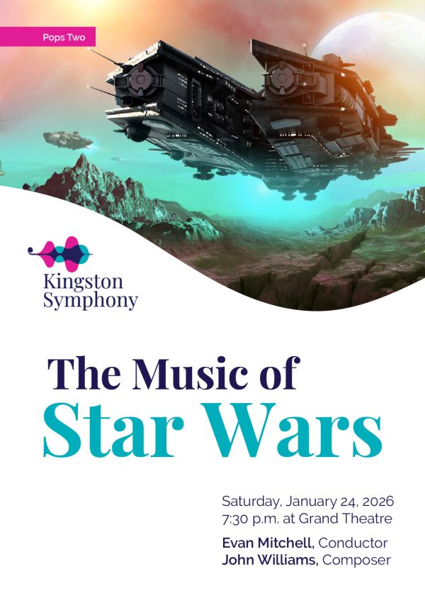 The Music of Star Wars: Kingston Symphony Orchestra @ Kingston Grand Theatre - Jan 24, 2026