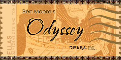 Ben Moore&rsquo;s Odyssey - May 8th @ The Baumann Centre & Pacific Opera Victoria