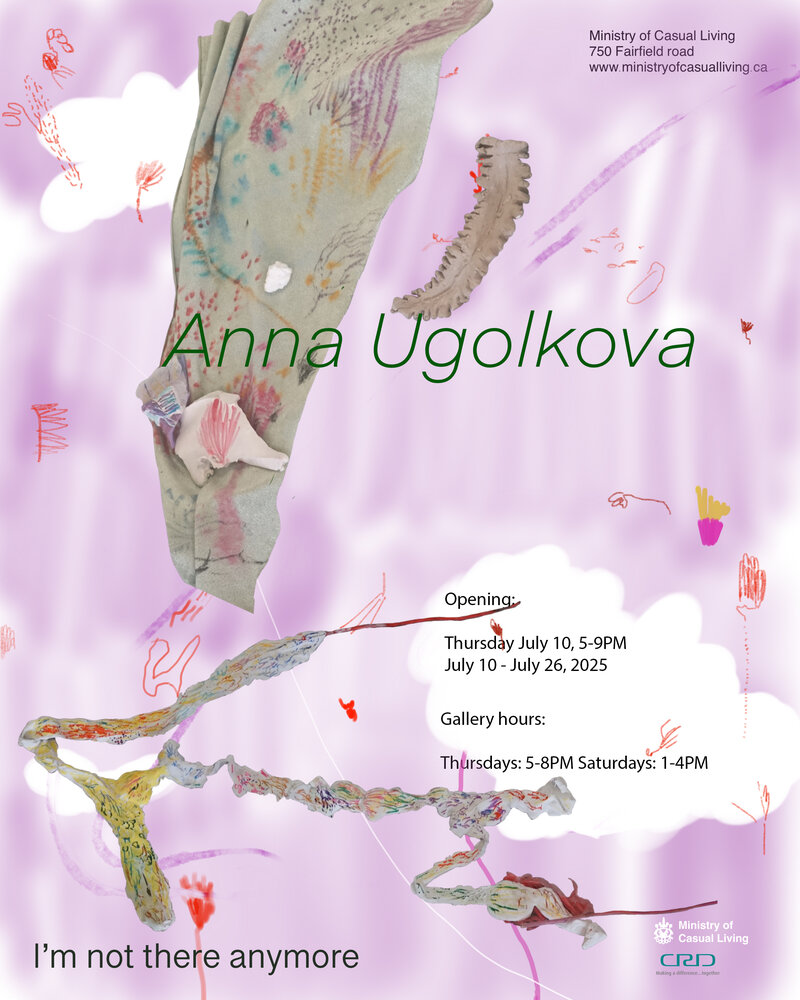 "I'm not there anymore": A Solo Exhibition by Anna Ugolkova - May 7th @ The Ministry of Casual Living