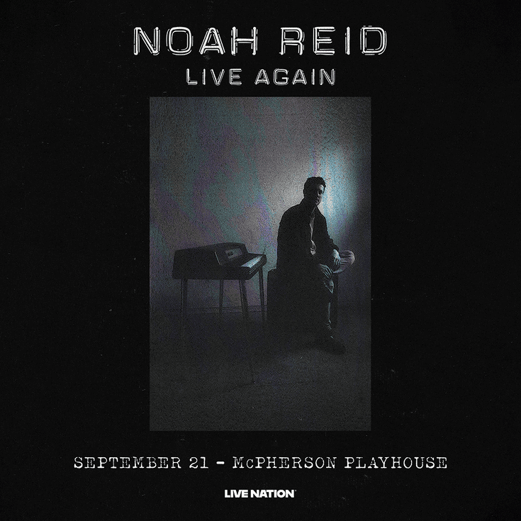Live Nation Presents Noah Reid - May 8th @ McPherson Playhouse