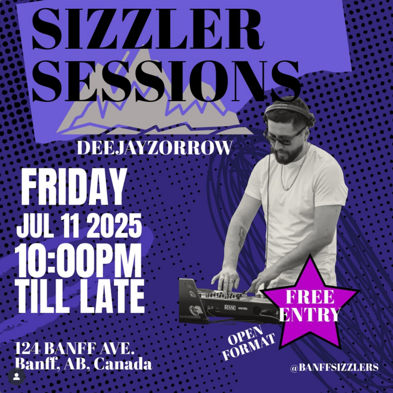 Friday Sizzler Sessions: Deejayzorrow @ Banff Sizzlers - Jul 11, 2025