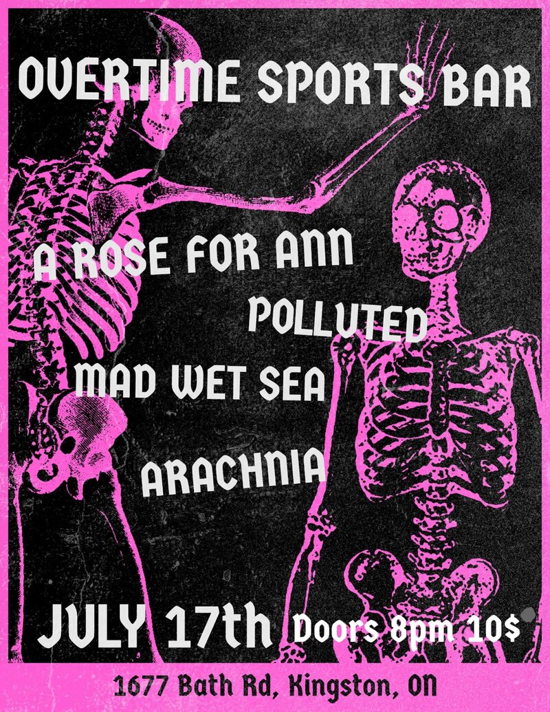 Mad Wet Sea, Arachnia, A Rose for Ann, Polluted @ Overtime Sports Bar Jul 17 2025 - May 7th @ Overtime Sports Bar