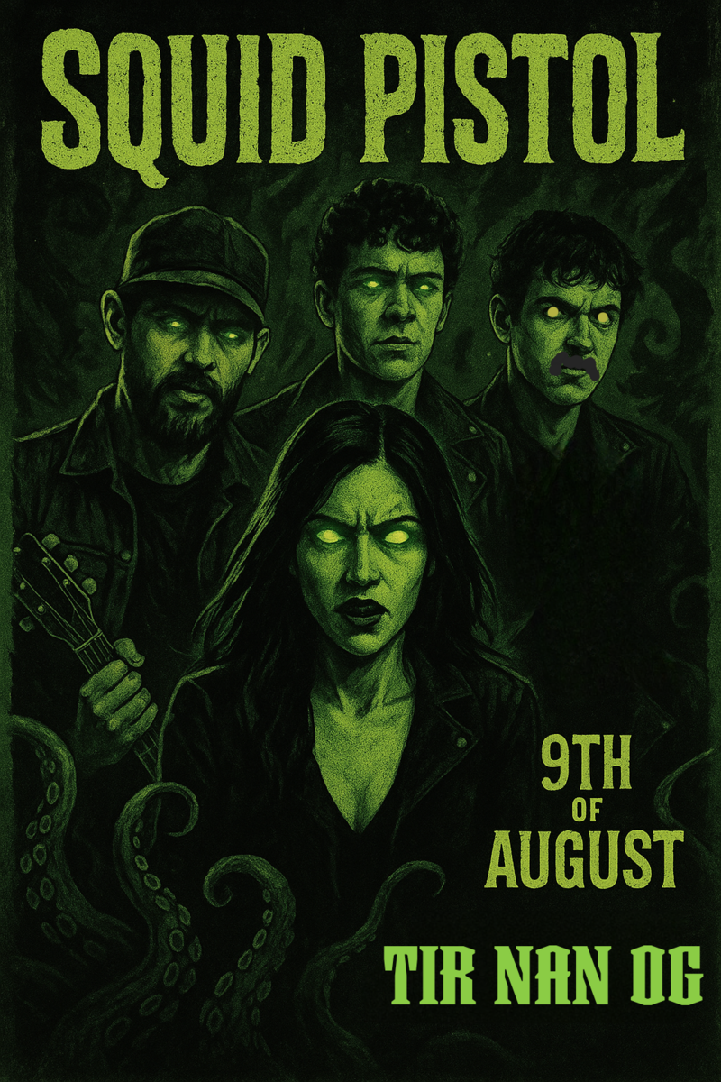 SQUID Pistol @ Tir Nan &Oacute;g Aug 9 2025 - May 7th @ Tir Nan &Oacute;g
