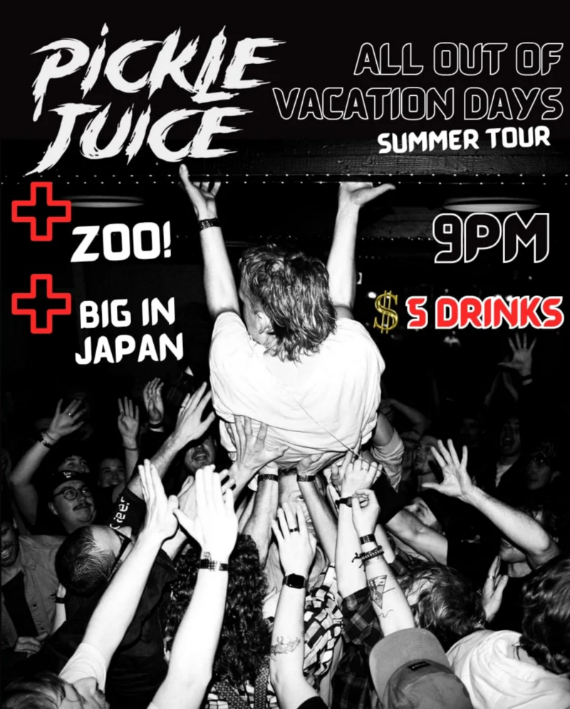 PiCKLE JUICE: All Our of Vacation Days Summer Tour - May 15th @ Elks Hall