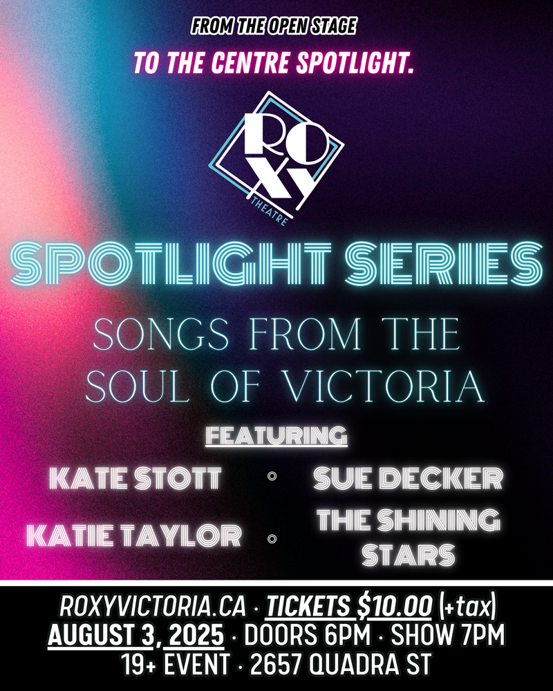 The Roxy Spotlight Series: Songs from the Soul of Victoria - May 1st @ The Roxy Theatre