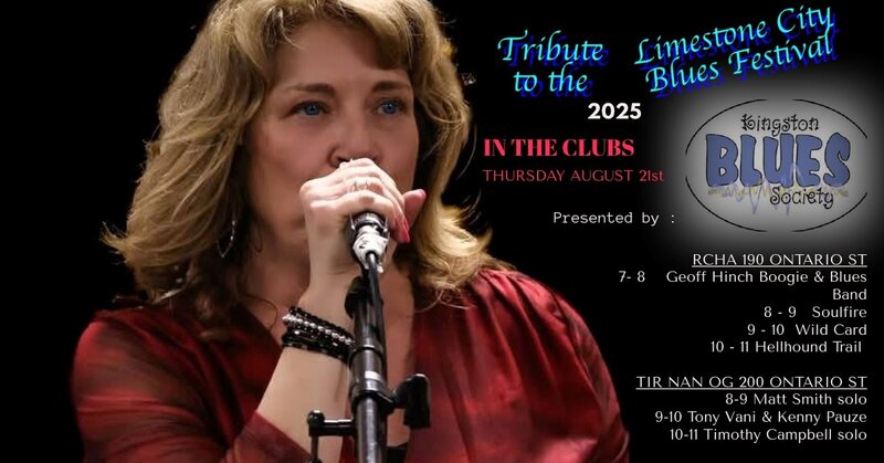 KBS tribute to Limestone City Blues Fest: The Geoff Hinch Boogie & Blues Band, SoulFire, Wild Card, Hellhound Trail @ The Club at the R.C.H.A. Aug 21 2025 - May 6th @ The Club at the R.C.H.A.