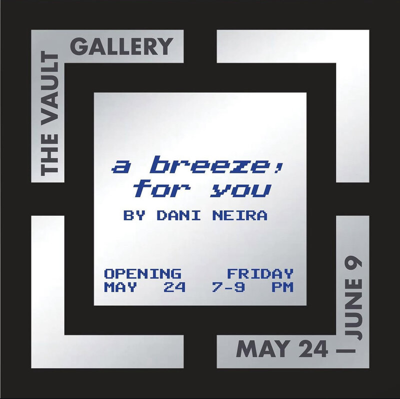 a breeze, for you - May 6th @ The Vault Gallery