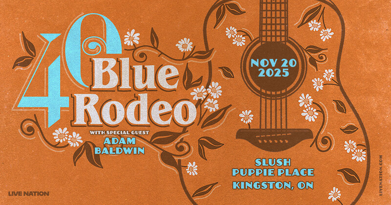 Blue Rodeo, Adam Baldwin @ Slush Puppie Place Nov 20 2025 - May 6th @ Slush Puppie Place