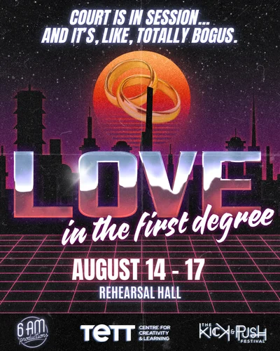 Love in the First Degree - May 6th @ Tett Centre for Creativity & Learning