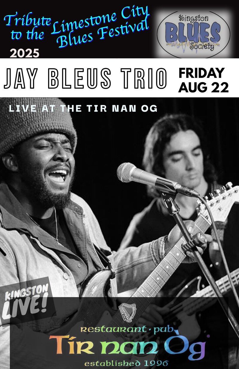 KBS tribute to Limestone City Blues Fest: Jay Bl&eacute;us Trio, Jeff Dunn @ Tir Nan &Oacute;g Aug 22 2025 - May 2nd @ Tir Nan &Oacute;g