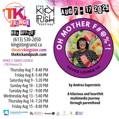 TK Fringe Festival: Oh Mother F#@%*! - May 9th @ Kingston Grand Theatre