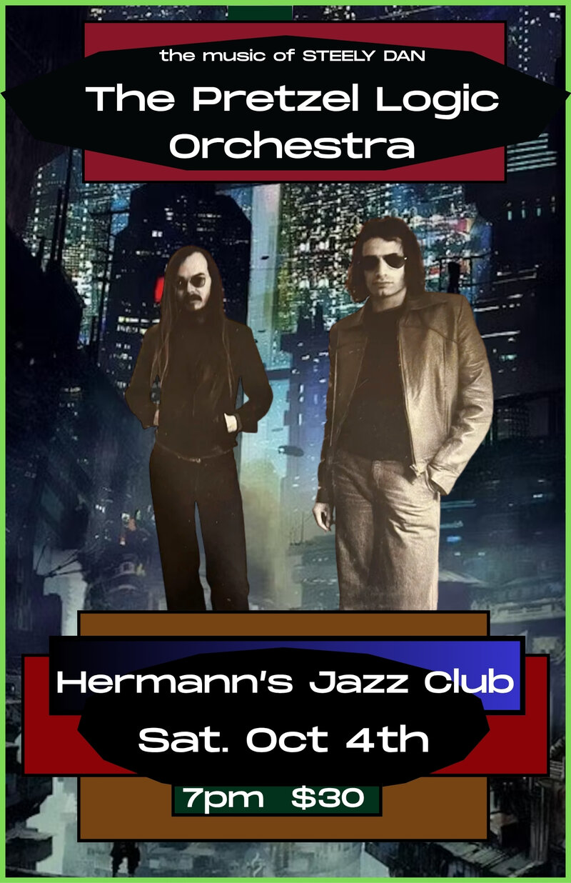 The Pretzel Logic Orchestra playing the music of Steely Dan - Jun 4th @ Hermann's Jazz Club
