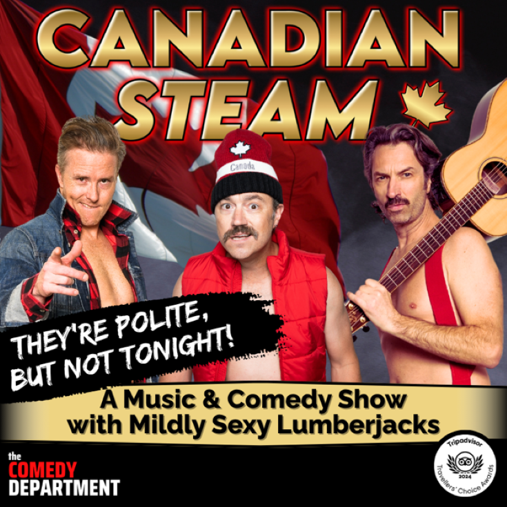 The Comedy Department Presents Canadian Steam - May 6th @ McPherson Playhouse