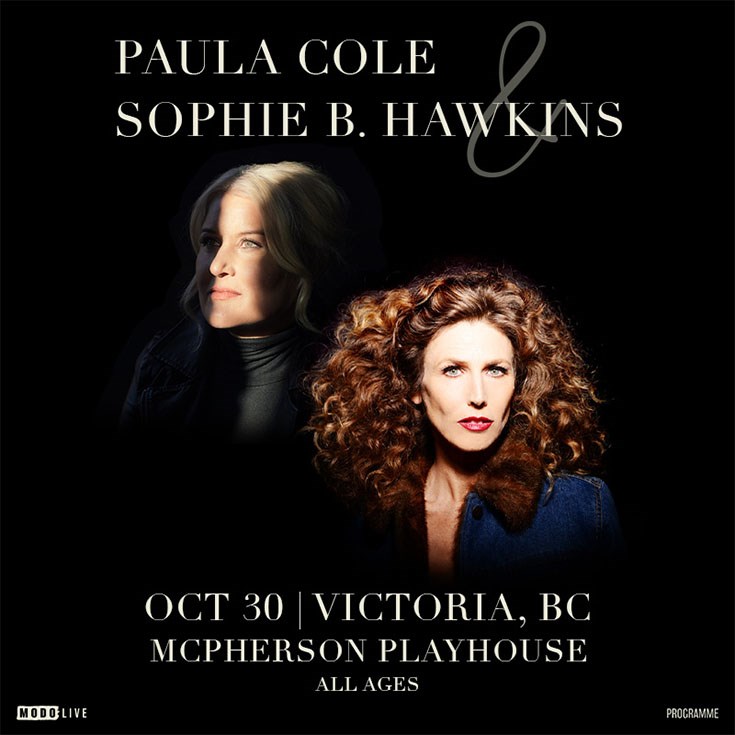 Modo-live Presents Paula Cole & Sophie B. Hawkins - May 5th @ McPherson Playhouse