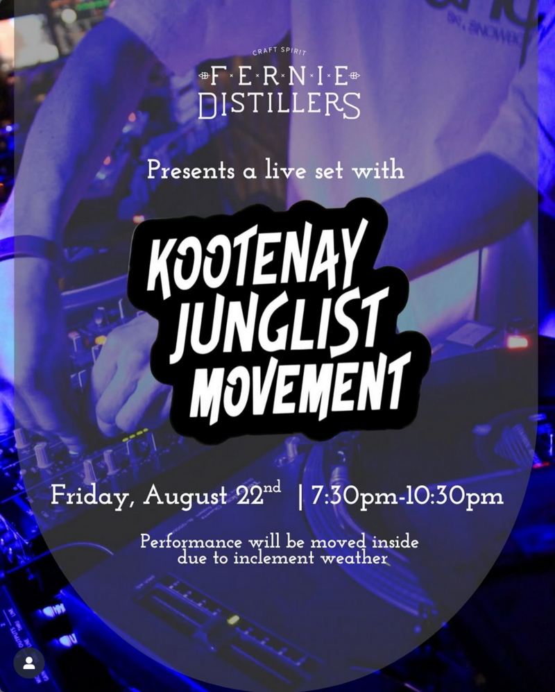Kootenay Junglist Movement at Fernie Distillers - May 6th @ Fernie Distillers