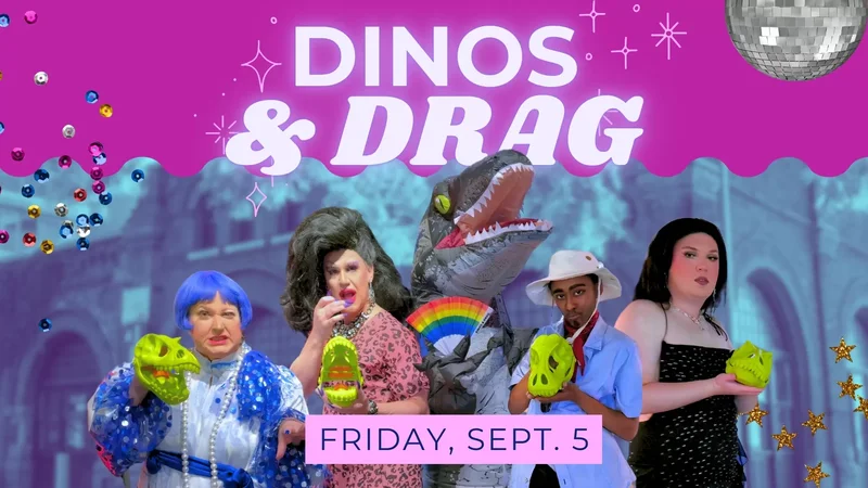 Dinos & Drag: Rowena Whey, Tyffanie Morgan, Yuni Verse, Dixon Fay Ryder @ PumpHouse Museum Sep 5 2025 - May 7th @ PumpHouse Museum