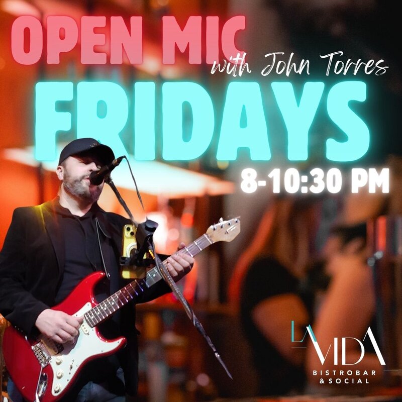 Open mic: John Torres @ La Vida Bistrobar and Social Aug 29 2025 - May 6th @ La Vida Bistrobar and Social