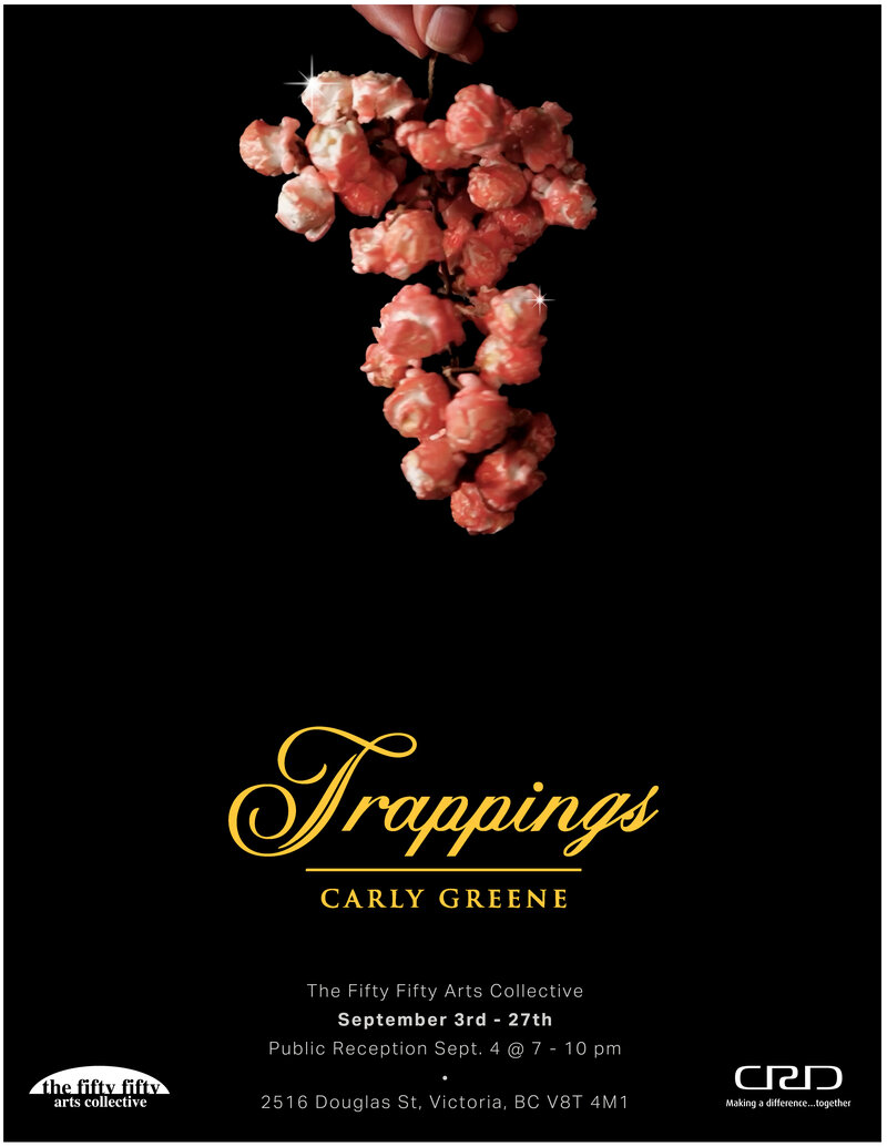 Carly Greene: Trappings - May 6th @ the fifty fifty arts collective
