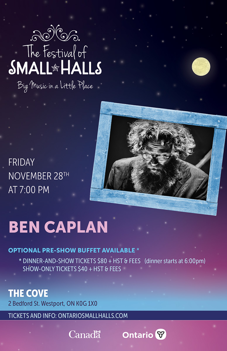 Ontario Festival of Small Halls: Ben Caplan @ The Cove Inn Nov 28 2025 - May 6th @ The Cove Inn