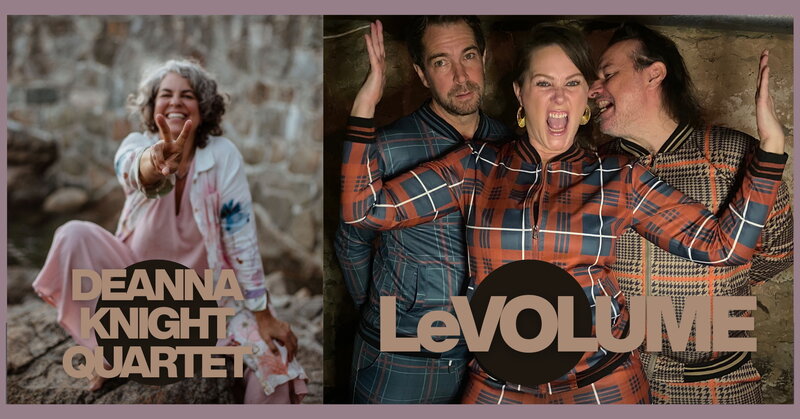 LeVolume + Deanna Knight Quartet - Apr 30th @ Mel Lehan Hall at the St. James Community Square