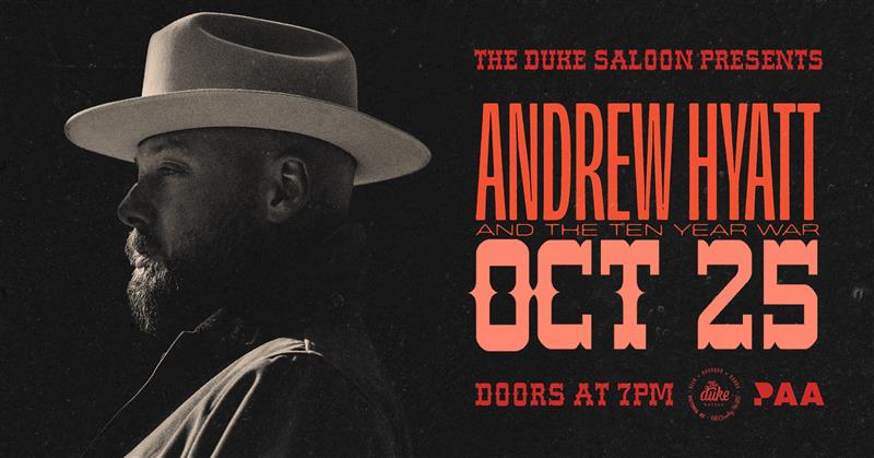 ANDREW HYATT & THE TEN YEAR WAR - Jun 7th @ The Duke Saloon
