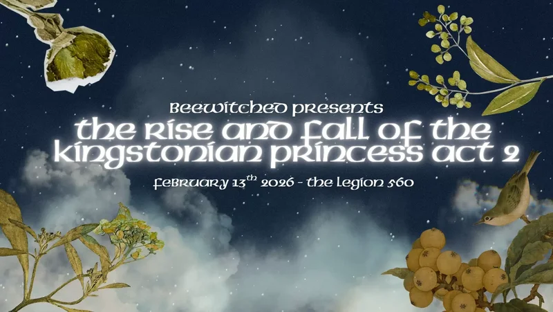 The Rise & Fall of a Kingstonian Princess Part 2: BeeWitched @ Royal Canadian Legion Branch 560 Feb 13 2026 - May 6th @ Royal Canadian Legion Branch 560