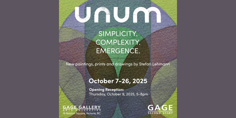 UNUM: Simplicity. Complexity. Emergence. - May 11th @ Gage Gallery Arts Collective
