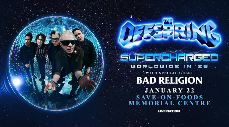 The Offspring: SUPERCHARGED Worldwide In &lsquo;26 - May 6th @ Save-On-Foods Memorial Centre