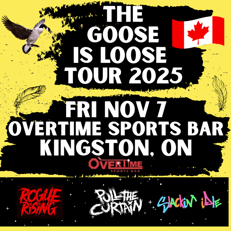 The Goose Is Loose Tour 2025: Rogue Rising, Pull The Curtain, Slackin Idle @ Overtime Sports Bar - Nov 07, 2025