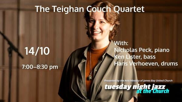 Tuesday Night Jazz at the Church Presents The Teighan Couch Quartet featuring pianist Nick Peck - May 6th @ James Bay United Church